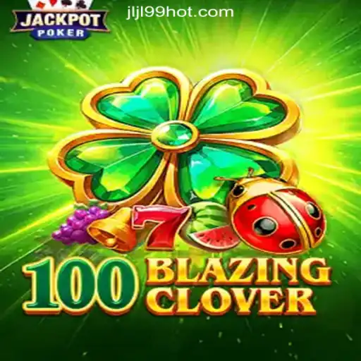 Experience the Thrills of 100BlazingClover at JLJL99.COM Online Casino Philippines