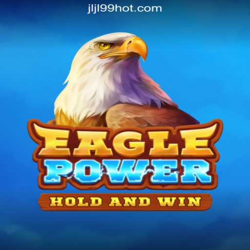 Unveiling the Thrills of EaglePower